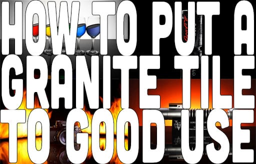 How To Put A Granite Tile To Good Use