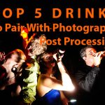 top 5 drinks to pair with photography post processing