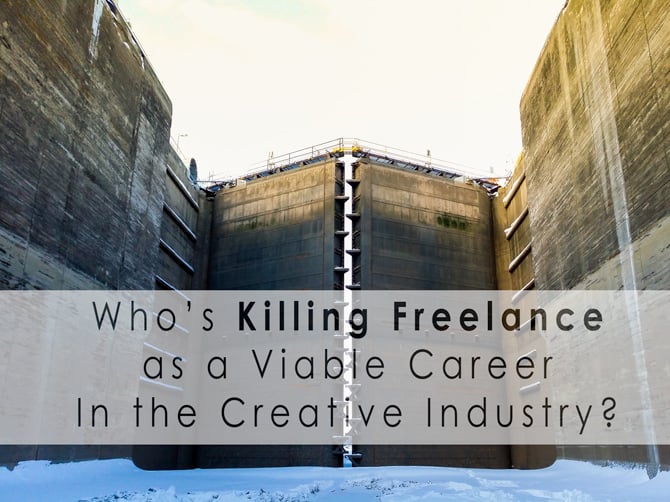 whos killing freelance as a viable career in the creative industry