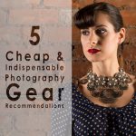 5 cheap and indispensable photography gear recommendations