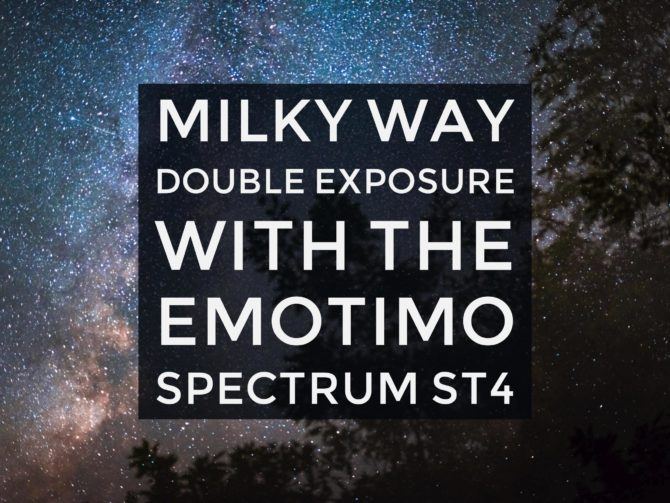 Milky Way Double Exposure With the emotimo spectrum
