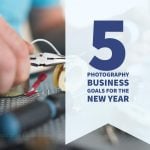 5 photography business goals for the new year