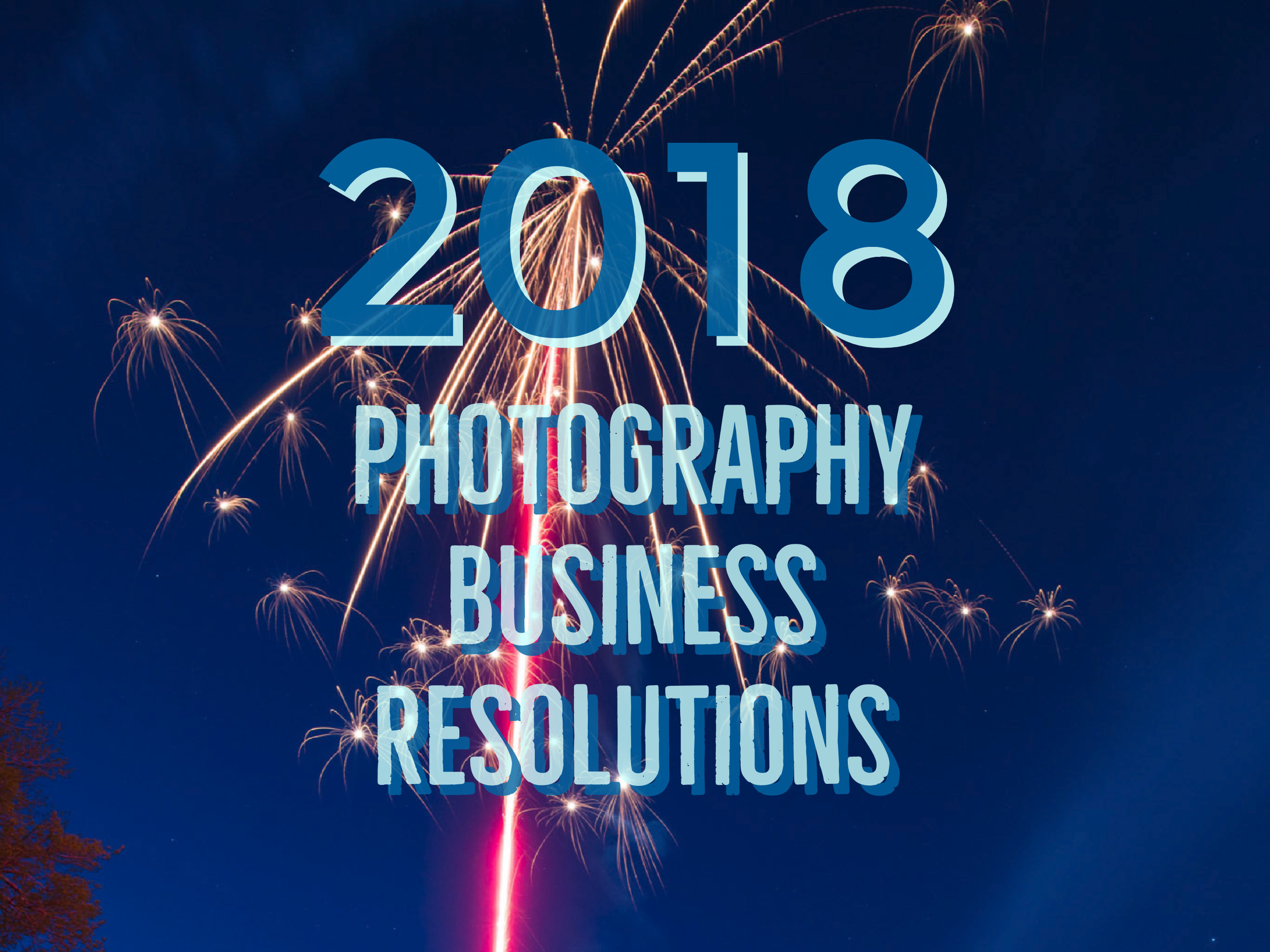2018 Photography Business Resolutions