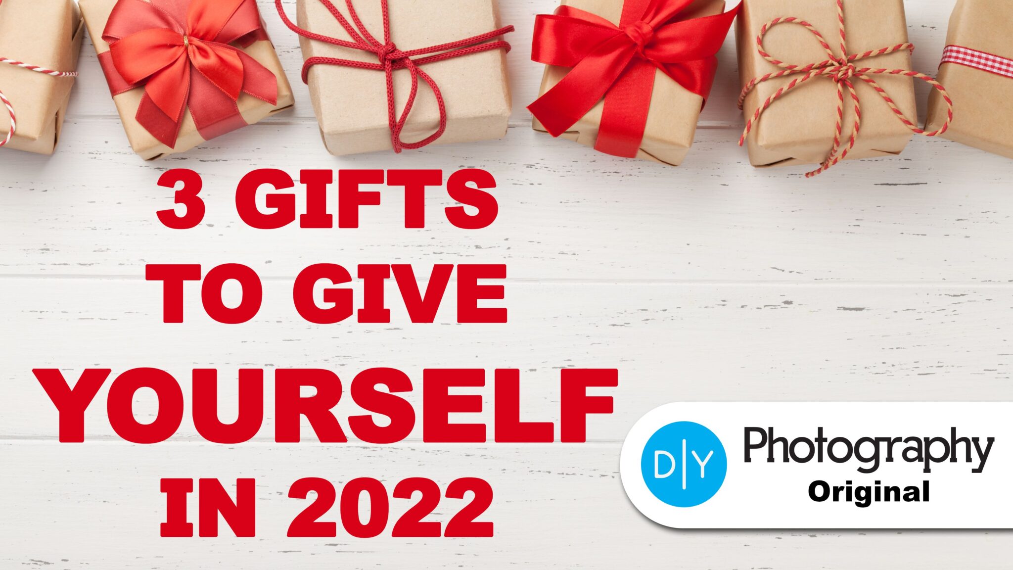 Photographers Here Are Three Gifts To Give Yourself In 2022
