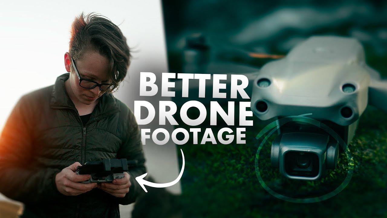 How to get better footage with your drone