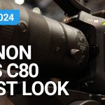First look: Canon EOS C80 Cinema Camera