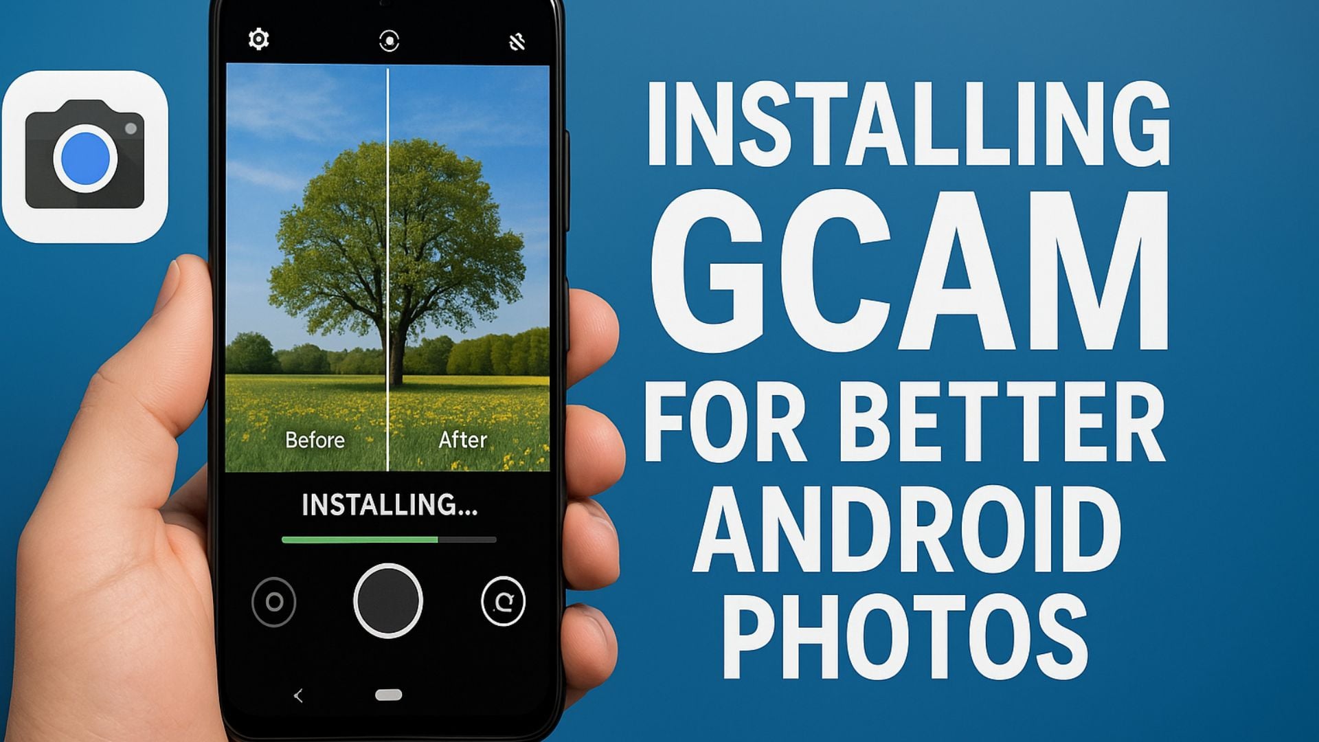 Hand holding smartphone displaying GCam installation progress screen with before and after photo comparison of tree in field, showing improved image quality and color processing.