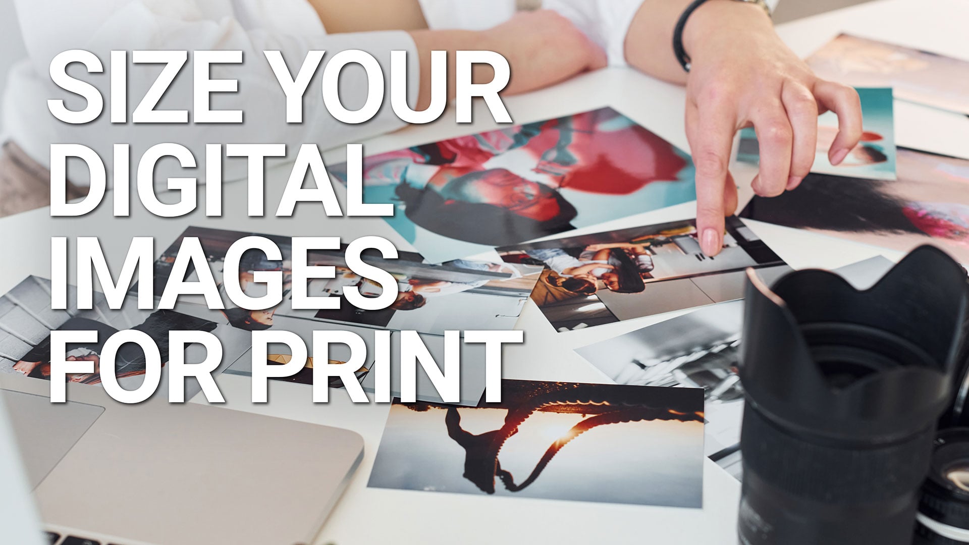 Size your digital images for print