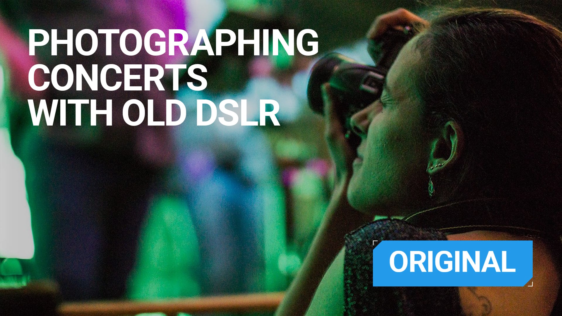 Shoot Concerts with Old DSLR